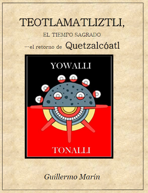 TEOTLAMATLIZTLI, EL TIEMPO SAGRADO ?el retorno de Quetzalcóatl? 
